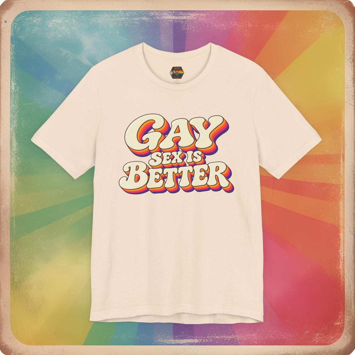 Gay Sex Is Better T-Shirt — Retro LGBTQ+ Pride Tee