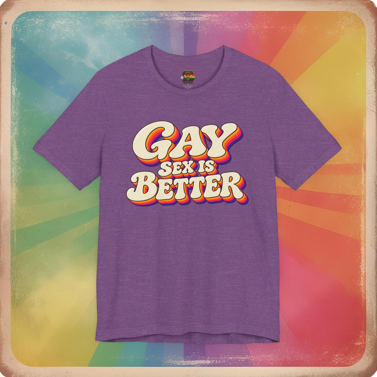 Gay Sex Is Better T-Shirt — Retro LGBTQ+ Pride Tee