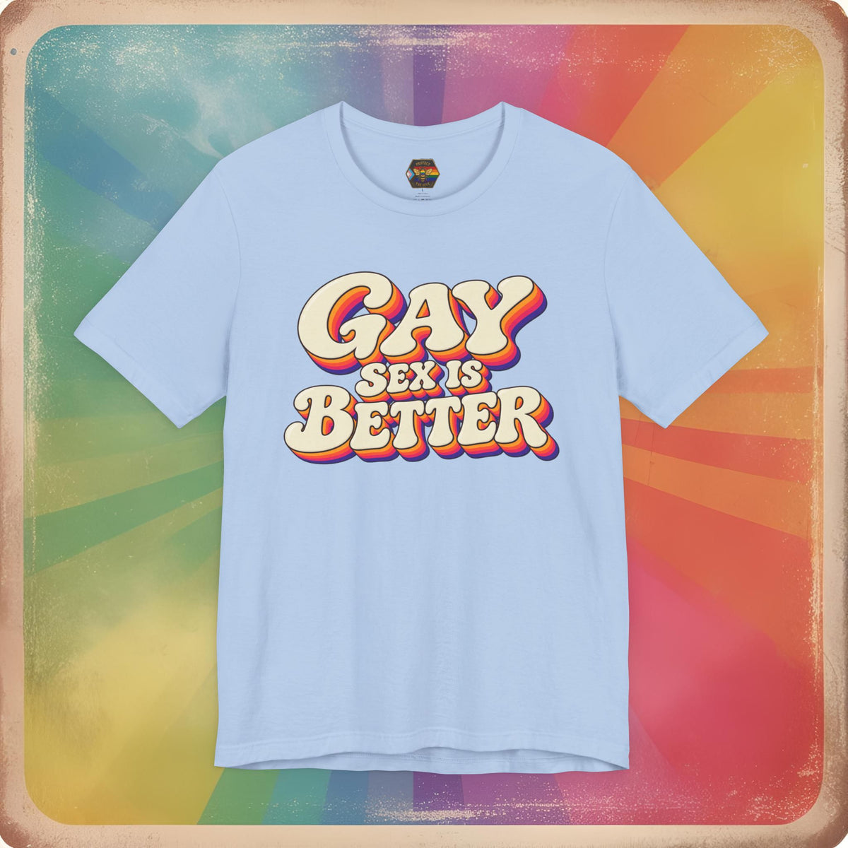Gay Sex Is Better T-Shirt — Retro LGBTQ+ Pride Tee