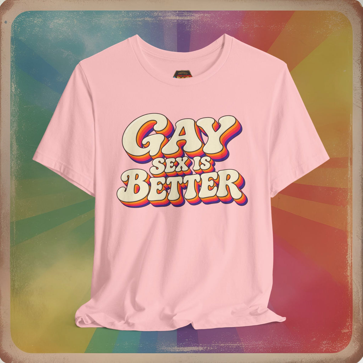 Gay Sex Is Better T-Shirt — Retro LGBTQ+ Pride Tee
