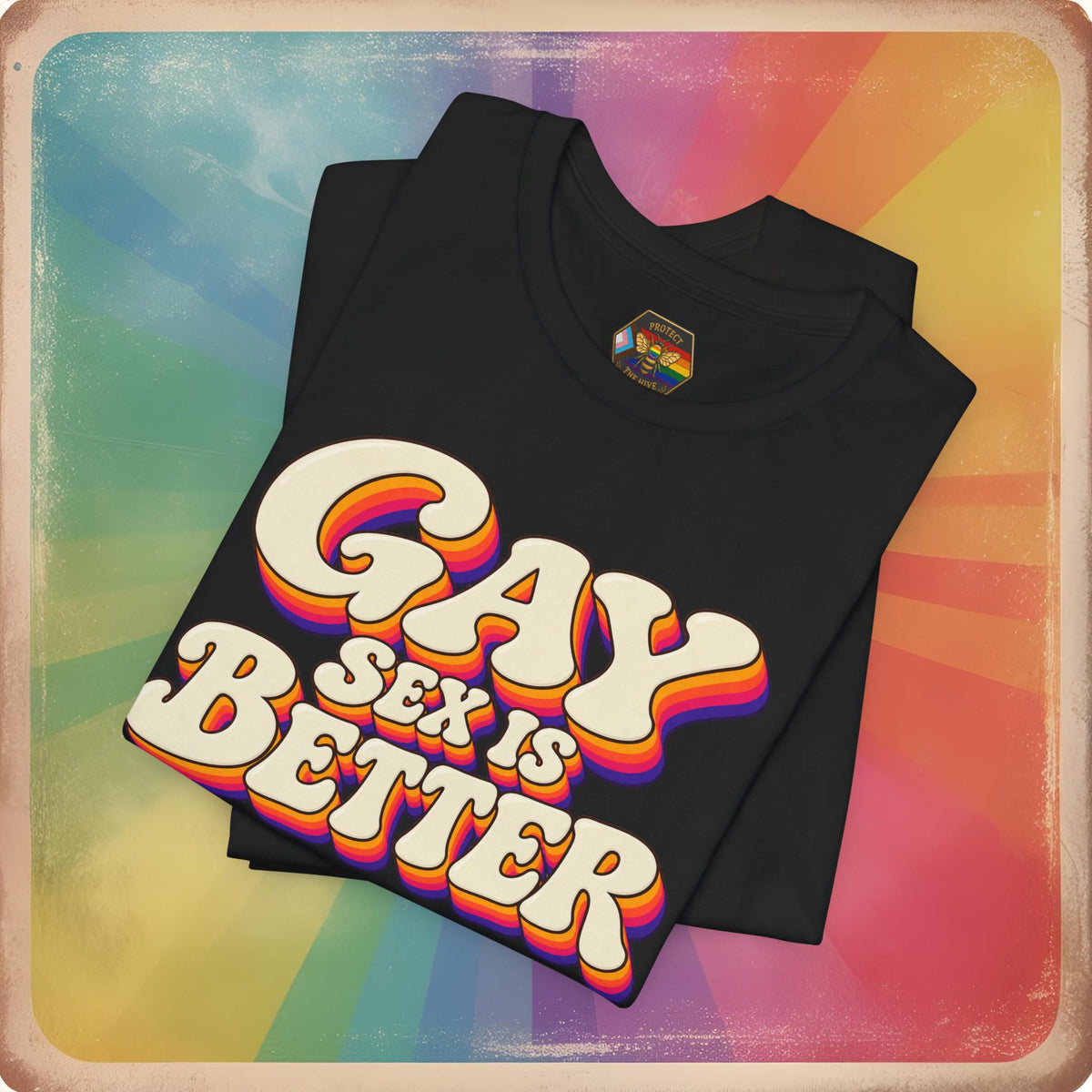 Gay Sex Is Better T-Shirt — Retro LGBTQ+ Pride Tee