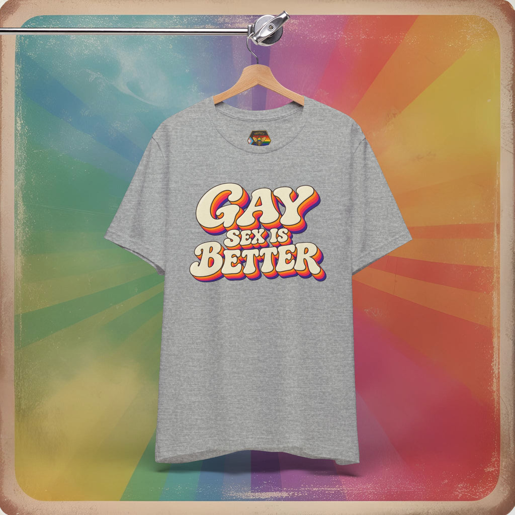 Gay Sex Is Better T-Shirt — Retro LGBTQ+ Pride Tee