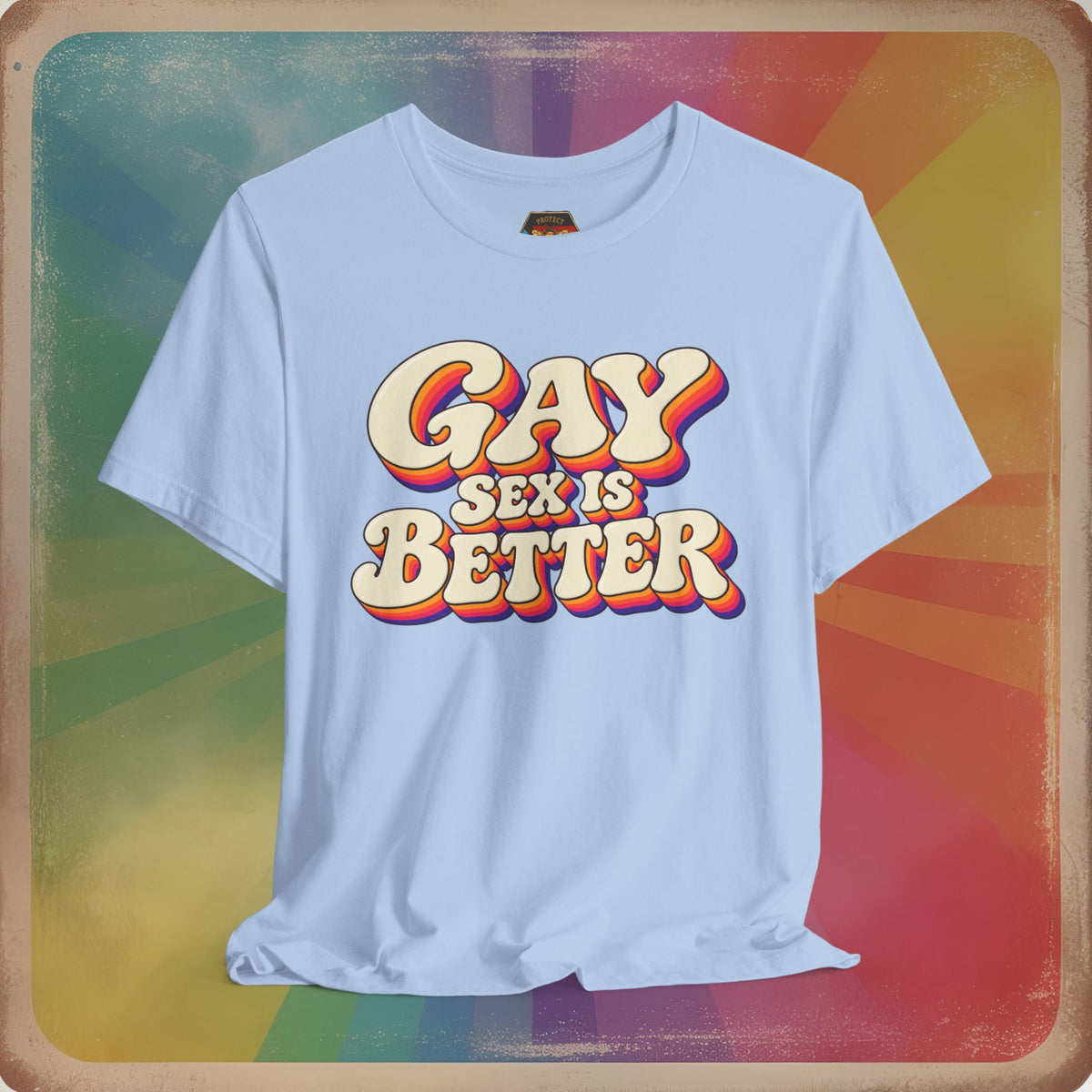 Gay Sex Is Better T-Shirt — Retro LGBTQ+ Pride Tee