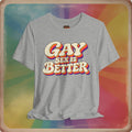 Gay Sex Is Better T-Shirt — Retro LGBTQ+ Pride Tee