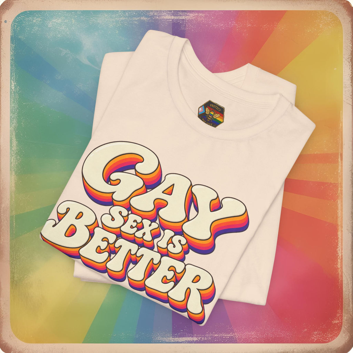Gay Sex Is Better T-Shirt — Retro LGBTQ+ Pride Tee