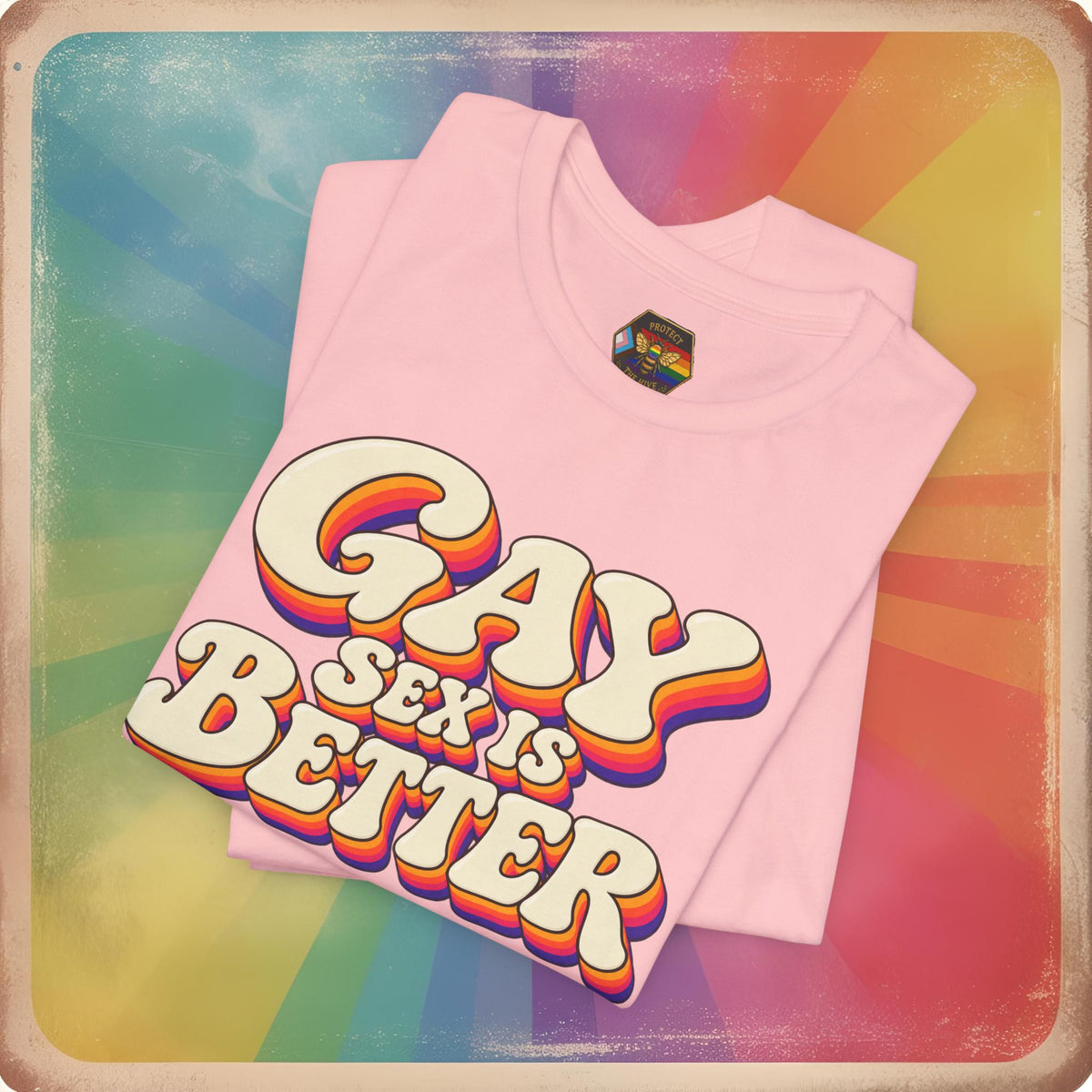Gay Sex Is Better T-Shirt — Retro LGBTQ+ Pride Tee
