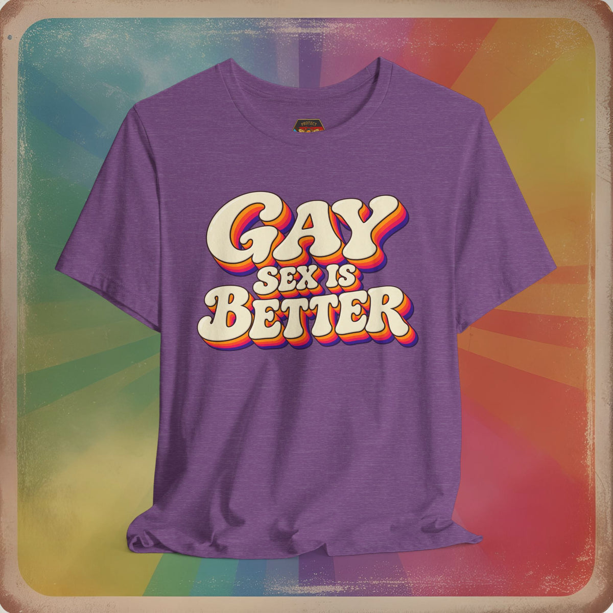 Gay Sex Is Better T-Shirt — Retro LGBTQ+ Pride Tee